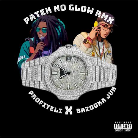 patek no glow RMX ft. Bazooka Jun | Boomplay Music