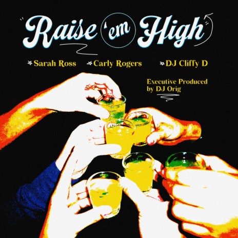 Raise 'em High ft. Carly Rogers & DJ Cliffy D | Boomplay Music