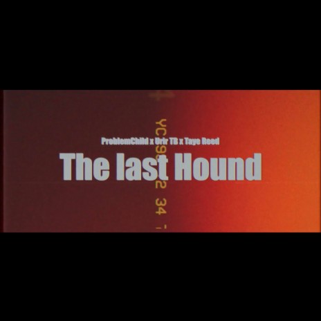 The Last Hound ft. Urir Tb & Taye Reed | Boomplay Music