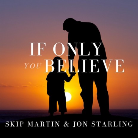 If Only You Believe ft. Jon Starling