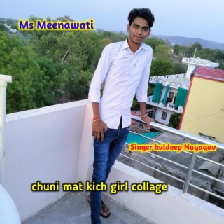 Chuni Mat Kich Girl Collage