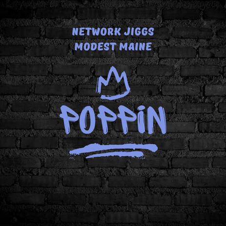 Poppin ft. Modest Maine | Boomplay Music