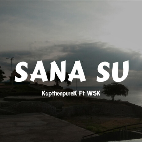 Sana Su ft. WSK | Boomplay Music