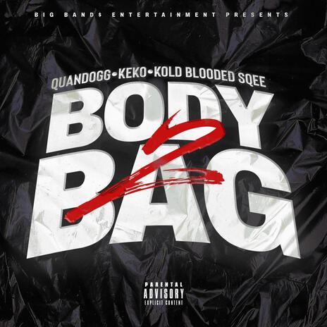 Body Bag 2 ft. Keko & Kold Blooded Sqee | Boomplay Music