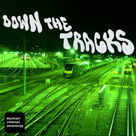 Down the Tracks | Boomplay Music