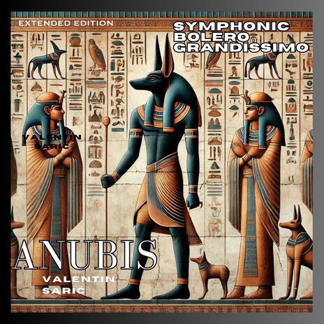 Anubis - Symphonic Bolero Grandissimo (Extended Version) | Boomplay Music