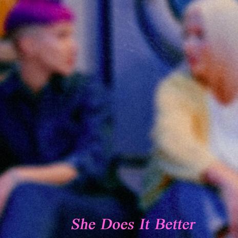 She Does It Better | Boomplay Music