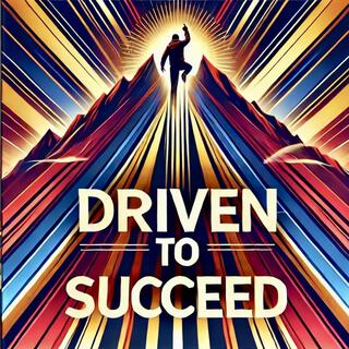 Driven To Succeed