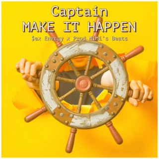 Captain Make It Happen lyrics | Boomplay Music