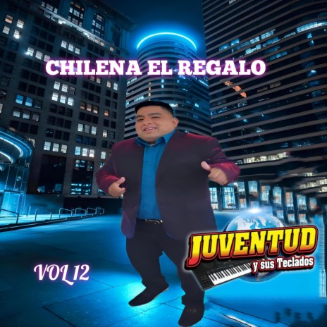 Chilena El Regalo | Boomplay Music