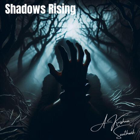 Shadows Rising | Boomplay Music