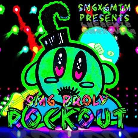 Rockout ft. SMG Broly | Boomplay Music