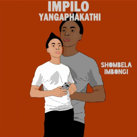 Impilo Yangaphakathi ft. Shombela Imbongi | Boomplay Music