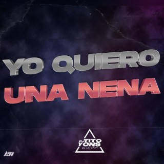 Yo Quiero Una Nena