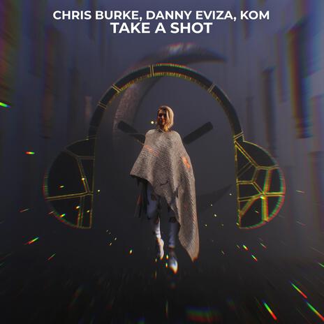 Take a Shot ft. Danny EVIZA & Kom | Boomplay Music