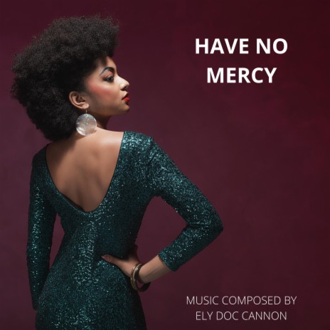 HAVE NO MERCY | Boomplay Music