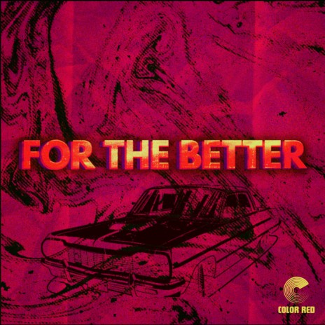 For The Better | Boomplay Music