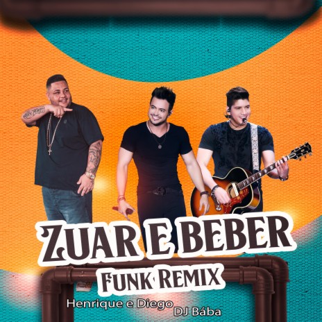 ZUAR E BEBER (Funk Remix) | Boomplay Music