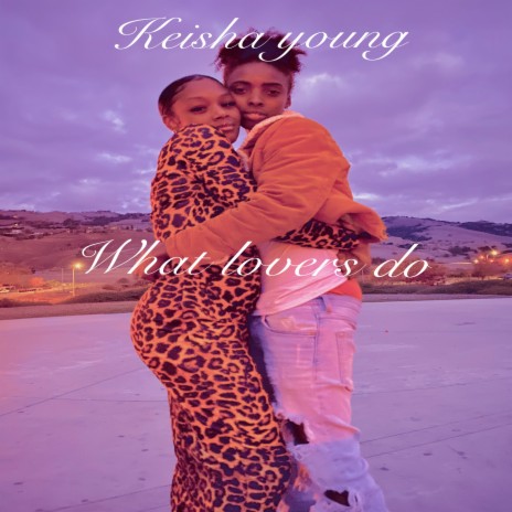 What Lovers Do | Boomplay Music