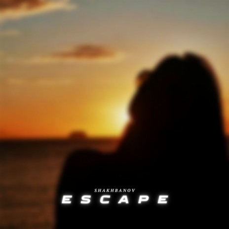 Escape | Boomplay Music