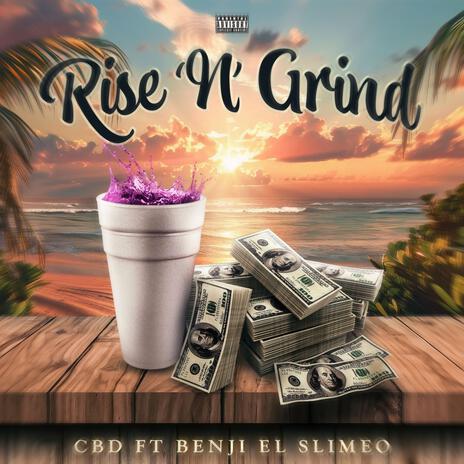 Rise N Grind ft. Benji El Slimeo | Boomplay Music