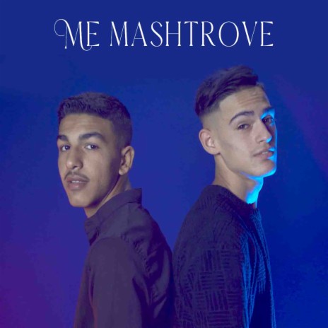 Me mashtrove ft. Ervin Qerimi | Boomplay Music