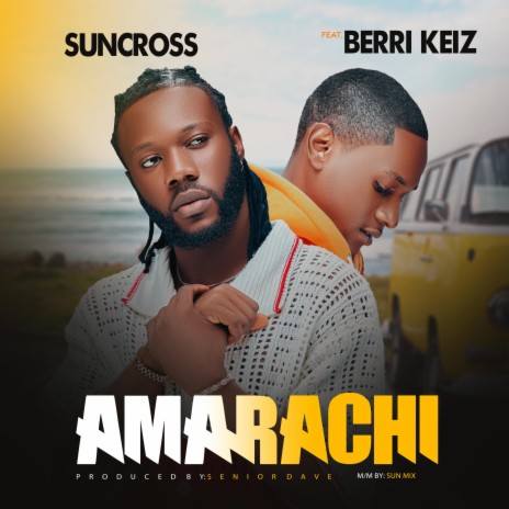 AMARACHI ft. BERRI KEIZ | Boomplay Music