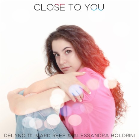 Close to You ft. Alessandra Boldrini & Mark Reef | Boomplay Music