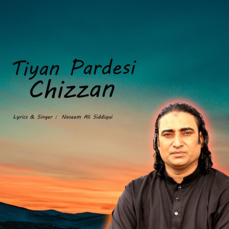 Tiyan Pardesi Chizzan | Boomplay Music