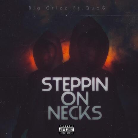 Steppin On Necks ft. QuaG | Boomplay Music