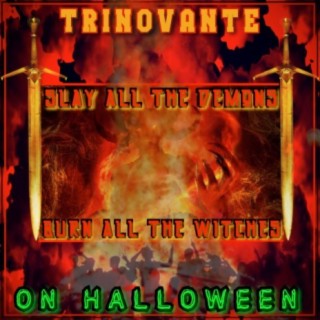 Slay All The Demons Burn All The Witches On Halloween