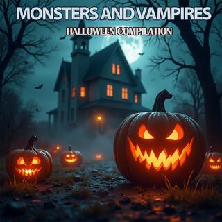 Monsters And Vampires (Halloween Compilation)