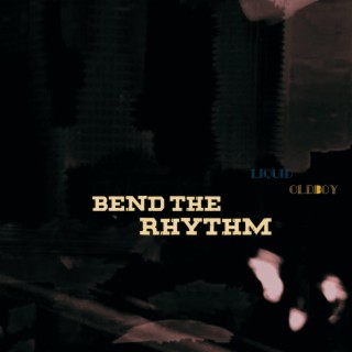Bend the Rhythm