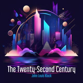 The Twenty-Second Century