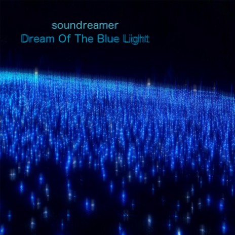 Dream of the blue light | Boomplay Music