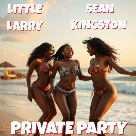 PRIVATE PARTY ft. Sean Kingston