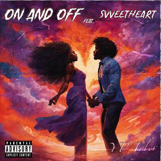 On and Off ft. SvveetHeart lyrics | Boomplay Music