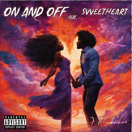 On and Off ft. SvveetHeart | Boomplay Music