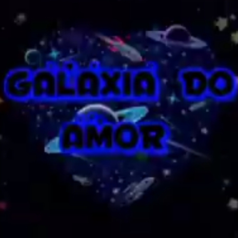 Galáxia Do Amor | Boomplay Music