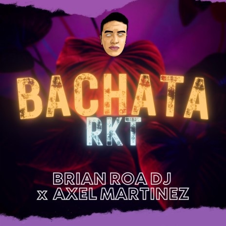 BACHATA RKT ft. Axel Martinez