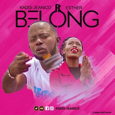 Belong By Kaddi jeanico Ft Esther | Boomplay Music