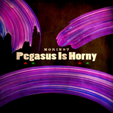 Pegasus Is Horny | Boomplay Music