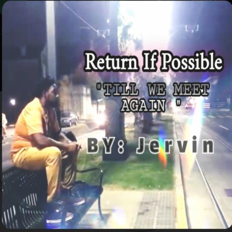 Return If Possible Till We Meet Again | Boomplay Music