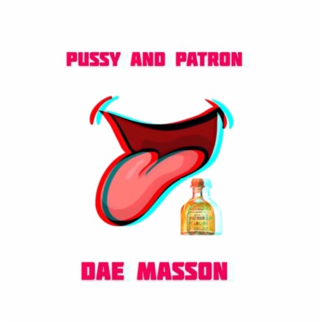 Pussy and Patron