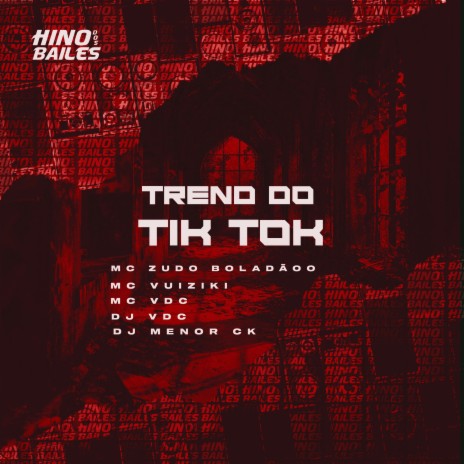 Trend do Tik Tok ft. Mc Vuiziki, MC VDC, DJ VDC & DJ Menor CK | Boomplay Music