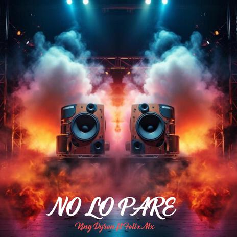 No Lo Pare (Felix_Mc Remix) ft. Felix_Mc | Boomplay Music