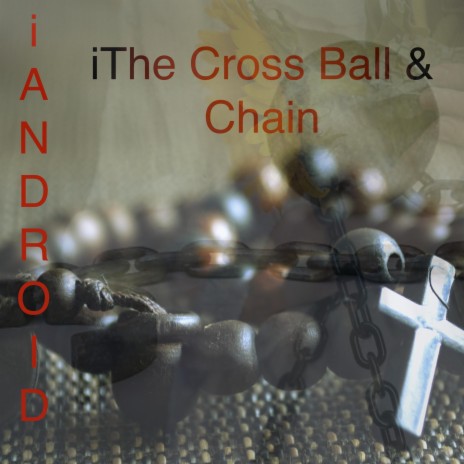 iThe Cross Ball & Chain