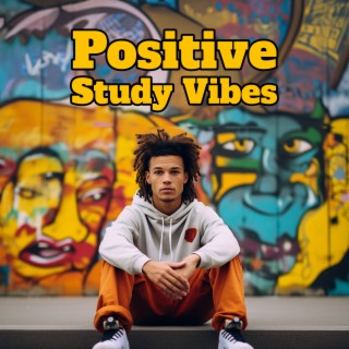 Positive Study Vibes: Mind Expanding Chill Rap / Hip-Hop Beats for Study and Relax