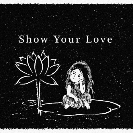 Show Your Love | Boomplay Music