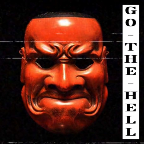 Go the Hell | Boomplay Music